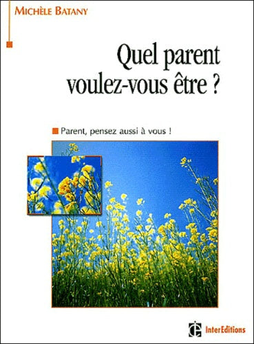 Quel parent voulez-vous être ?