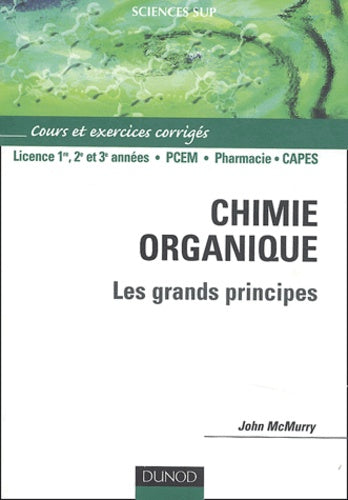 Chimie organique : Les grands principes - Cours et exercices corrigés