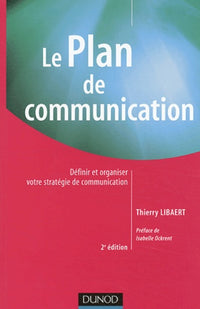 Le plan de communication : Définir et organiser votre stratégie de communication