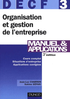 DECF, numéro 3 : Organisation et gestion de l'entreprise : Manuel et applications