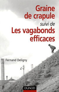Graine de crapule suivi de "Les Vagabonds efficaces"