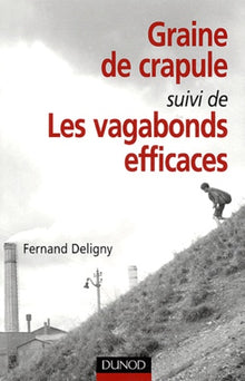 Graine de crapule suivi de "Les Vagabonds efficaces"