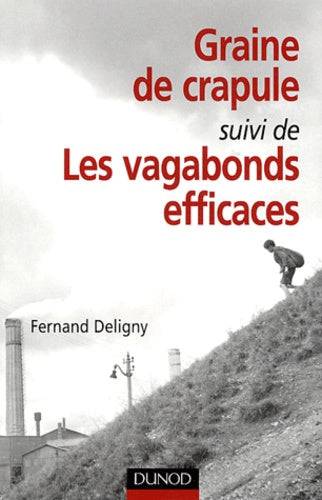 Graine de crapule suivi de "Les Vagabonds efficaces"