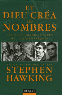 Et Dieu créa les nombres: Les plus grands textes de mathématiques réunis et commentés