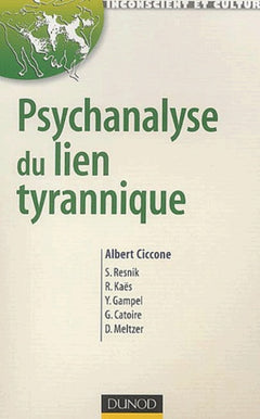 Psychanalyse du lien tyrannique