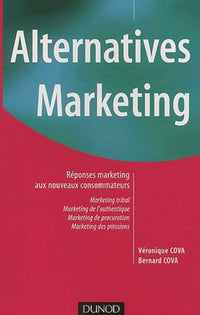 Alternatives Marketing : Réponses Marketing aux nouveaux consommateurs