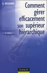 Comment gérer efficacement son supérieur hiérarchique