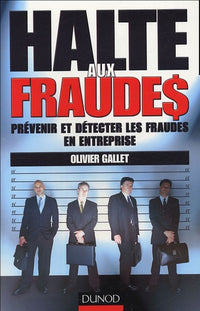 Halte aux fraudes: Prévenir et détecter les fraudes en entreprise