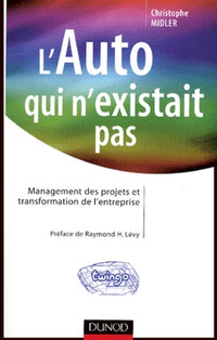 L'Auto qui n'existait pas: Management des projets et transformation de l'entreprise