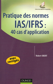 Pratique des normes IAS/IFRS : 40 cas d'application