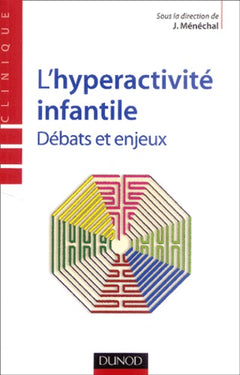 L'hyperactivité infantile - Débats et enjeux