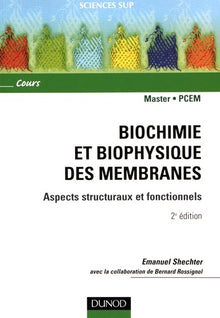 Biochimie et biophysique des membranes - 2ème édition - Aspects structuraux et fonctionnels: Aspects structuraux et fonctionnels