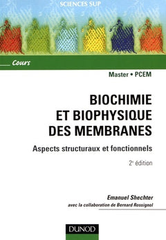 Biochimie et biophysique des membranes - 2ème édition - Aspects structuraux et fonctionnels: Aspects structuraux et fonctionnels