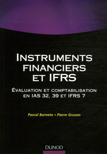 Instruments financiers et IFRS: Evaluation et comptabilisation en IAS 32, 39 et IFRS 7