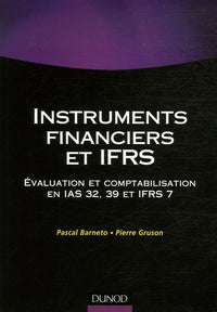 Instruments financiers et IFRS: Evaluation et comptabilisation en IAS 32, 39 et IFRS 7