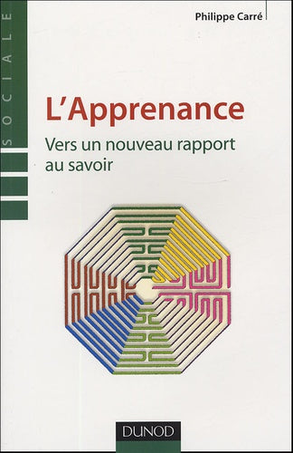 L'apprenance - Vers un nouveau rapport au savoir: Vers un nouveau rapport au savoir