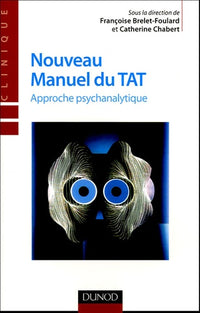 Nouveau manuel du TAT - 2e éd. - Approche psychanalytique: Approche psychanalytique