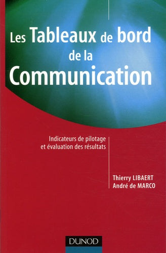 Les tableaux de bord de la communication - Indicateurs de pilotage et évaluation des résultats