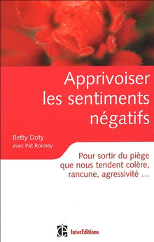 Apprivoiser les sentiments négatifs