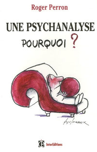 Une psychanalyse : Pourquoi ?