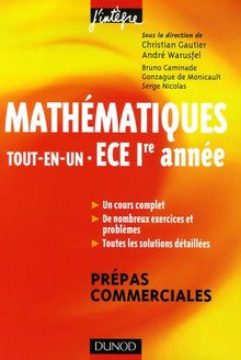 Mathématiques Tout-en-Un ECE 1e année Prépas commerciales