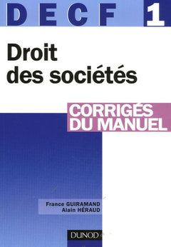 DECF 1 Droit des sociétés, des autres groupements et des entreprises en difficulté: Corrigés du manuel