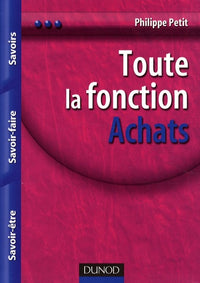 Toute la fonction Achats: Savoirs, Savoir-faire, Savoir-être
