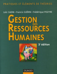Gestion des Ressources Humaines: Pratique et éléments de théories