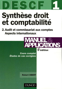 DESCF 1 Manuel et applications Synthèse droit et comptabilité: Tome 2, Audit et commissariat aux comptes Aspects internationaux