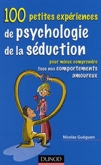 100 petites expériences de psychologie de séduction