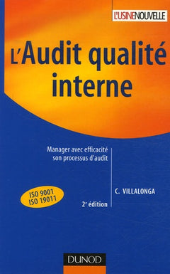 L'audit qualité interne - 2ème édition - Manager avec efficacité son processus d'audit: Manager avec efficacité son processus d'audit