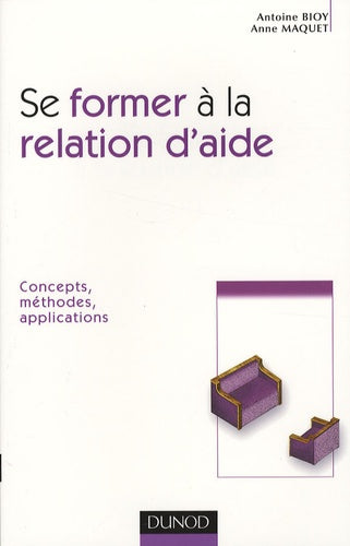 Se former à la relation d'aide: Concepts, méthodes, applications