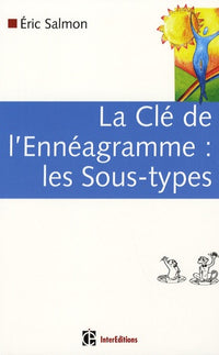 La Clé de l'Ennéagramme : les Sous-types