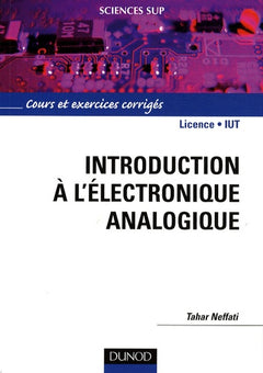 Introduction à l'électronique analogique: Cours et exercices corrigés