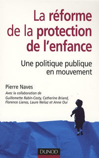 La réforme de la protection de l'enfance - Une politique publique en mouvement
