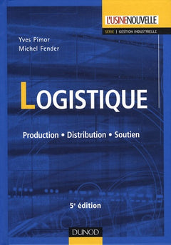 Logistique: Production, Distribution, Soutien