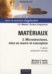 Matériaux: Tome 2, Microstructures, mise en oeuvre et conception