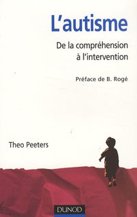 L'autisme: De la compréhension à l'intervention