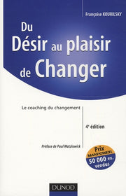 Du désir au plaisir de changer: Le coaching du changement