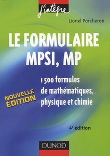 Le formulaire MPSI, MP : 1500 formules de mathématiques, physique et chimie