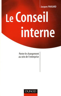 Le Conseil interne - Porter le changement au sein de l'entreprise