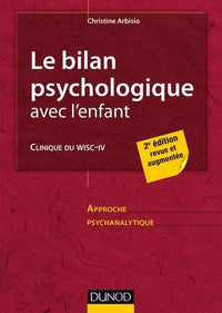 Le bilan psychologique avec l'enfant - 2e éd. - Clinique du WISC-IV: Clinique du WISC-IV