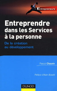 Entreprendre dans les services à la personne - De la création au développement
