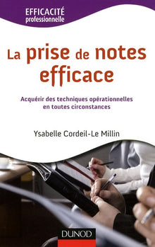 La prise de notes efficace: Acquérir des techniques opérationnelles en toutes circonstances