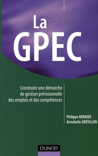 La GPEC - Construire une démarche de gestion prévisionnelle des emplois et des compétences