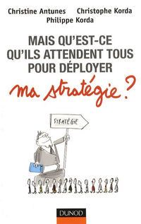 Mais qu'est ce qu'ils attendent tous ... pour déployer ma stratégie ?