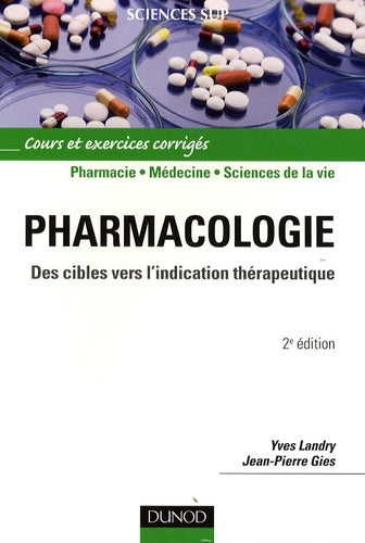 Pharmacologie: Des cibles vers l'indication thérapeutique