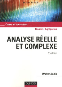 Analyse réelle et complexe - 3ème édition - Cours et exercices NP: Cours et exercices