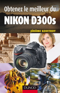 Obtenez le meilleur du Nikon D300s