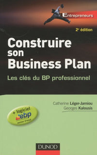 Construire son Business Plan: Les clés du BP professionnel